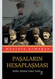 
Paşaların Hesaplaşması - Küller Altında Yakın Tarih
