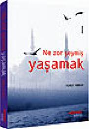 Ne Zor Şeymiş Yaşamak(Özel Baski)