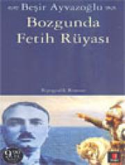 Bozgunda Fetih Rüyasi (Özel Baski)