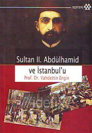 Sultan 2. Abdülhamid ve Istanbul'u