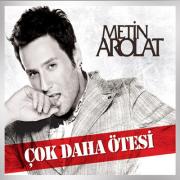 Çok Daha Ötesi Metin Arolat