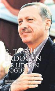 Bir Liderin Doğuşu - Recep Tayyip Erdoğan