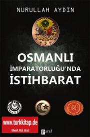 
Osmanlı İmparatorluğunda Istihbarat
