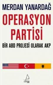 
Operasyon Partisi 
Bir ABD Projesi Olarak AKP

