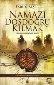 Namazı Dosdoğru Kılmak (Namaz Sureleri ve Anlamları Ilavesiyle)