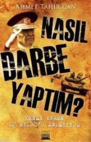 
Nasıl Darbe Yaptım? -
Kenan Evren 12 Eylülü Anlatıyor

