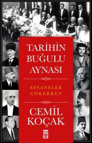 Tarihin Buğulu Aynası Efsaneler Çökerken