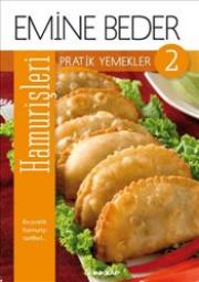 Pratik Yemekler 2 : Hamur İşleri