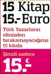 15 Kitap 15,- Euro Kampanyası Türk Yazarlarından Secme Eserler