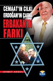 
Cemaatın Cılkı, Erdoğan'ın Çarkı Erbakan'ın Farkı
