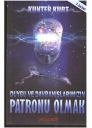 Duygu ve Davranışlarımızın Patronu Olmak