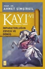 Kayı 6 - İmparatorluğun Zirvesi ve Dönüş