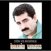 Dün Ve Bugünle İbrahim Tatlıses