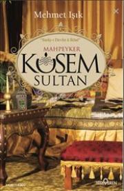 
Mahpeyker Kösem Sultan - Saray-ı Devlet ü İkbal
