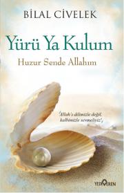 Yürü Ya Kulum  Huzur Sende Allahım