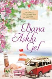 Bana Aşkla Gel