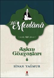 Hz. Mevlana - Aşkın Gözyaşları 2