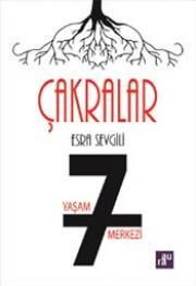 Çakralar - 7 Yaşam Merkezi