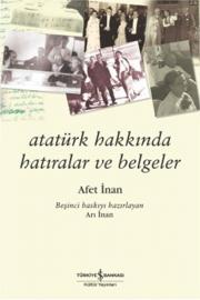 Atatürk Hakkında Hatıralar ve Belgeler