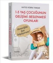 1 - 5 Yaş Çocuğunun Gelişimi Beslenmesi Oyunları