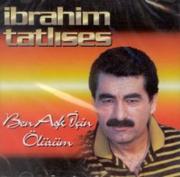 Ben Aşk İçin Ölürümİbrahim Tatlıses