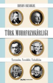 Türk Muhafazakarlığı - Terennüm, Tereddüt, Tahakküm