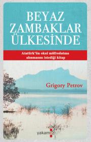 Beyaz Zambaklar Ülkesinde - Atatürk'ün Tavsiye Ettiği Kitap!