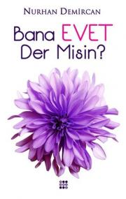 Bana Evet Der misin?