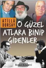 O Güzel Atlara Binip Gidenler