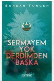 Sermayem Yok Derdimden Başka