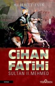 Cihan Fatihi - Sultan 2. Mehmed