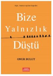 Bize Yalnızlık Düştü