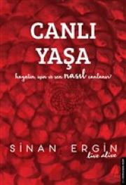 Canlı Yaşa - Hayatın, İşin ve Sen Nasıl Canlanır?