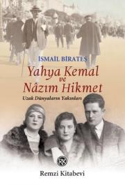 Yahya Kemal ve Nazım Hikmet - Uzak Dünyaların Yakınları 