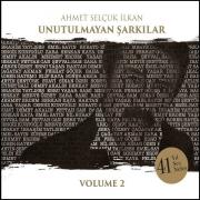 Ahmet Selçuk İlkan - Unutulmayan Şarkılar (Volume 2)