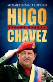 Hugo Chavez - Efsane Başkan