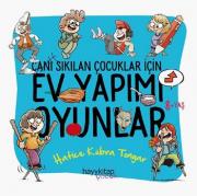 Canı Sıkılan Çocuklar İçin Ev Yapımı Oyunlar