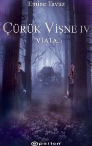 Çürük Vişne 4 - Viata