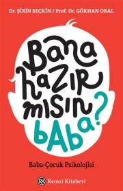 Bana Hazır mısın Baba? - Baba Çocuk Psikolojisi