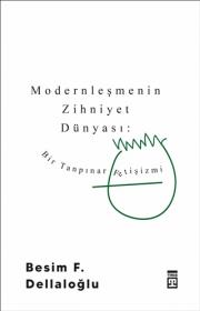 Modernleşmenin Zihniyet Dünyası - Bir Tanpınar Fetişizm