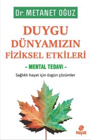 Duygu Dünyamızın Fiziksel Etkileri - Mental Tedavi