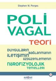 Polivagal Teori - Duyguların-Bağlanmanın - İletişimin - Özdüzenlemenin Nörofizyolojik Temelleri 