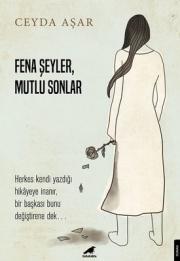 Fena Şeyler Mutlu Sonlar