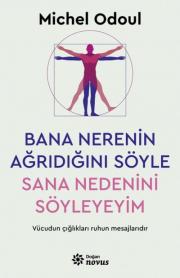 Bana Nerenin Ağrıdığını Söyle, Sana Nedenini Söyleyeyim