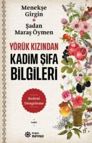 Yörük Kızından Kadim Şifa Bilgileri