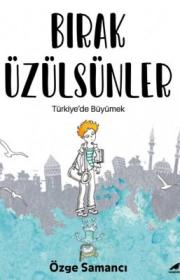 Bırak Üzülsünler 