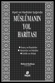 Müslümanın Yol Haritası - Ayet ve Hadisler Işığında