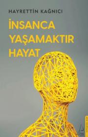 İnsanca Yaşamaktır Hayat