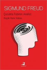 Çocukta Fobinin Analizi - Küçük Hans Vakası 