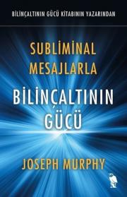 Subliminal Mesajlarla Bilinçaltının Gücü 